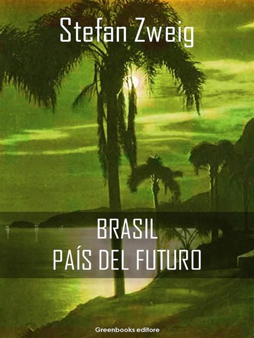 Title details for Brasil, país del futuro by Stefan Zweig - Available